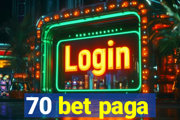 70 bet paga