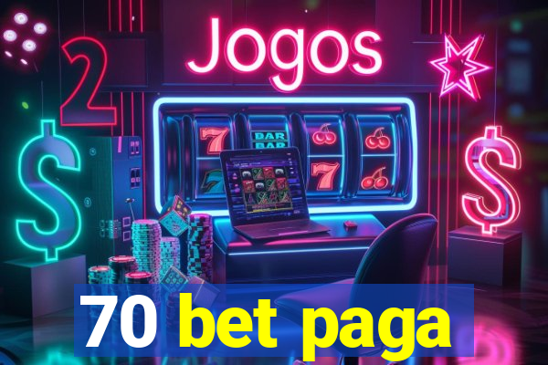 70 bet paga