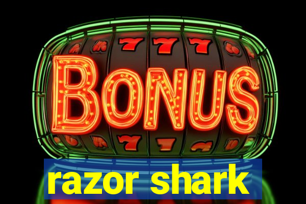 razor shark