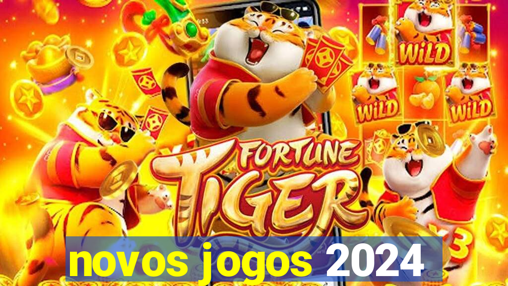 novos jogos 2024