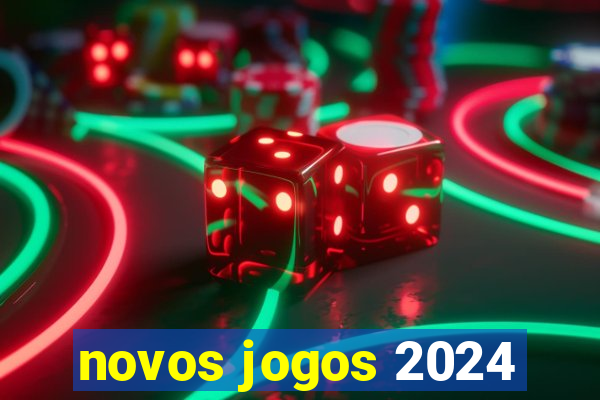 novos jogos 2024