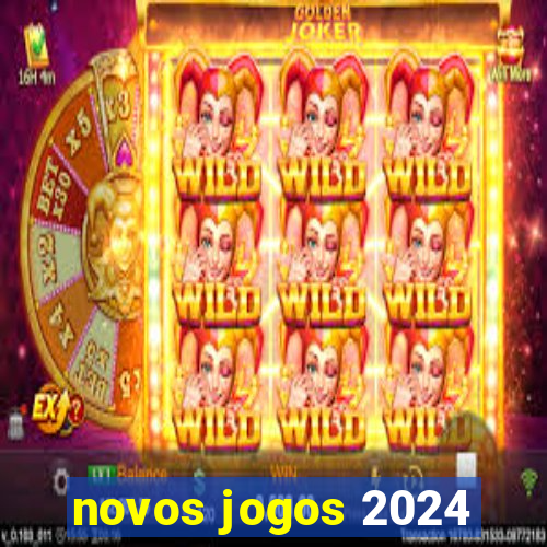 novos jogos 2024