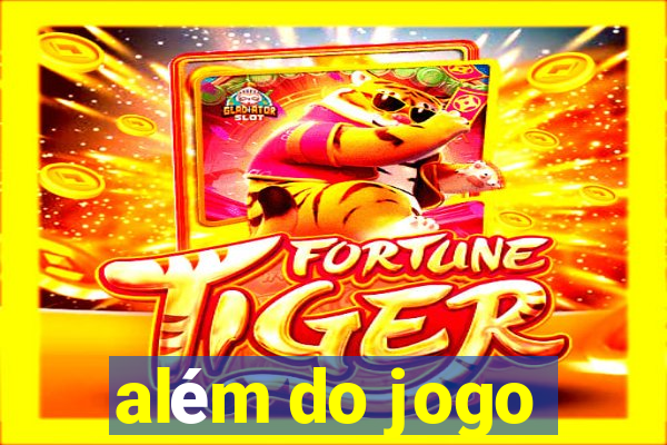 além do jogo