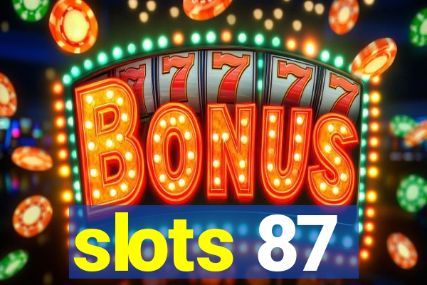 slots 87