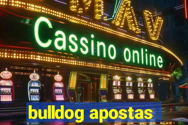 bulldog apostas