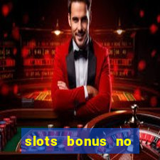 slots bonus no cadastro sem deposito