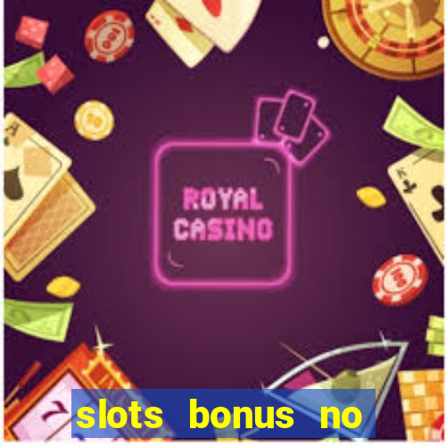 slots bonus no cadastro sem deposito