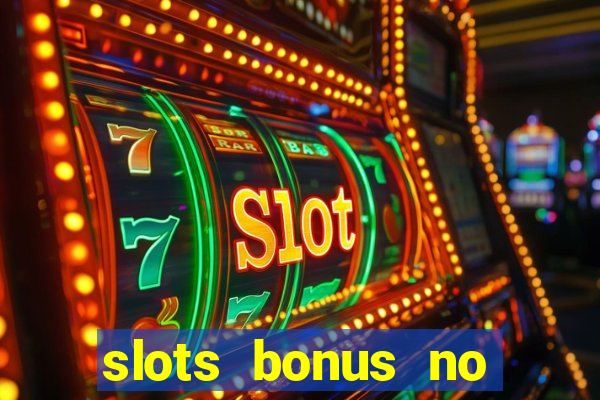 slots bonus no cadastro sem deposito