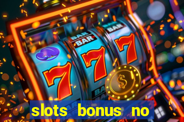 slots bonus no cadastro sem deposito