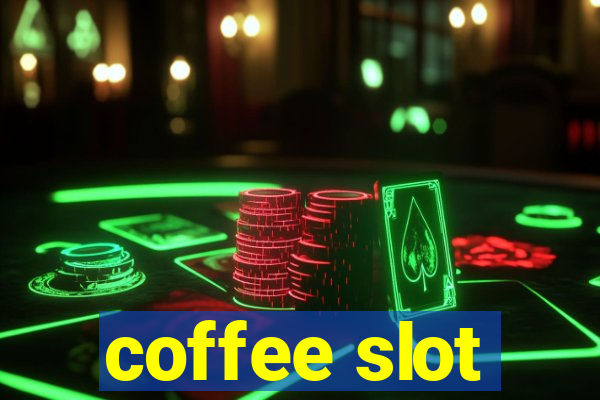 coffee slot