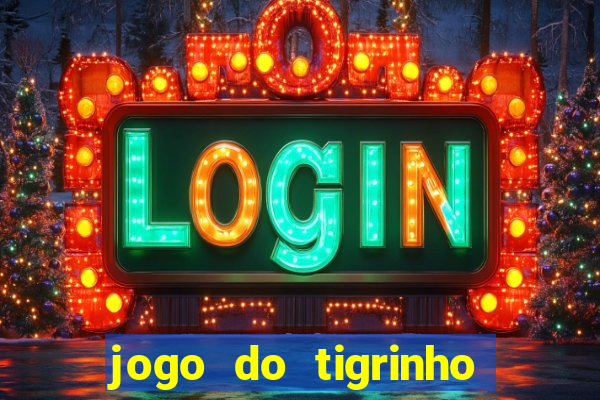 jogo do tigrinho é furada