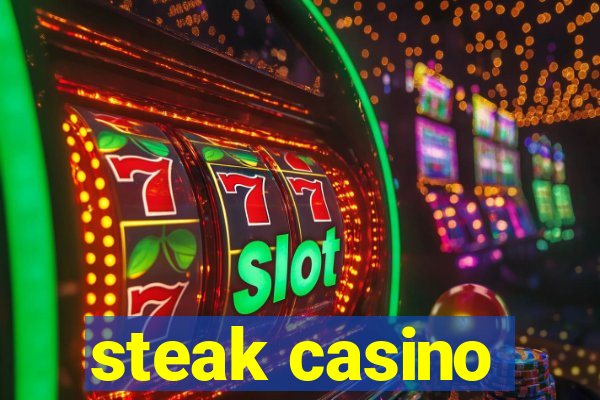 steak casino