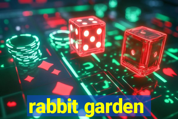 rabbit garden