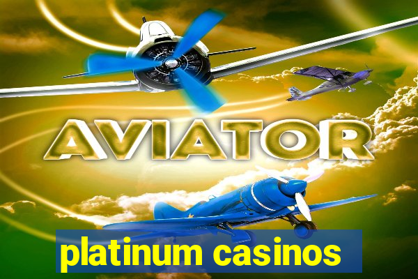 platinum casinos