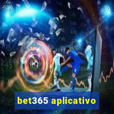 bet365 aplicativo