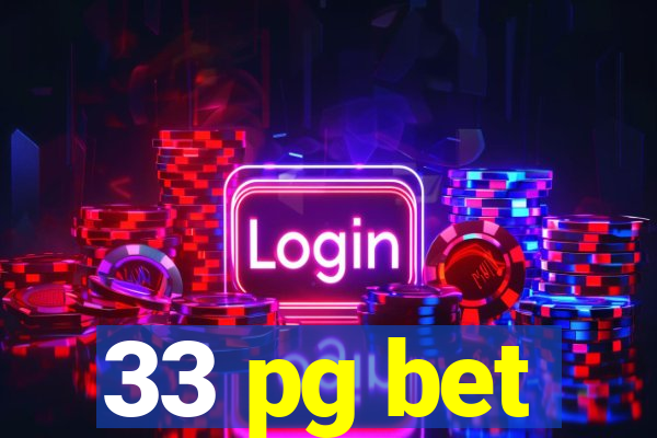 33 pg bet