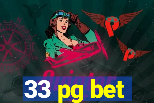 33 pg bet