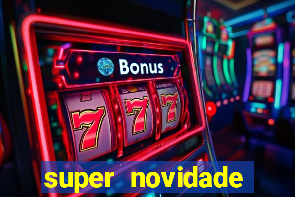 super novidade junto ou separado