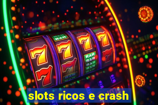 slots ricos e crash