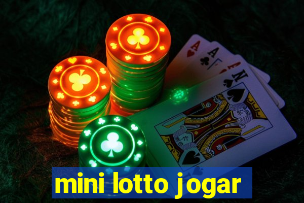 mini lotto jogar