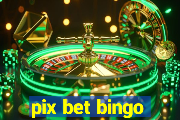 pix bet bingo