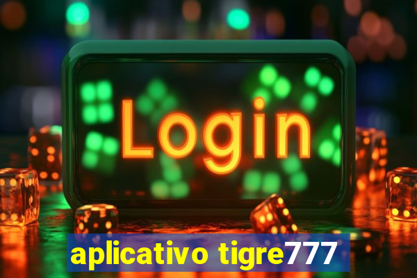 aplicativo tigre777