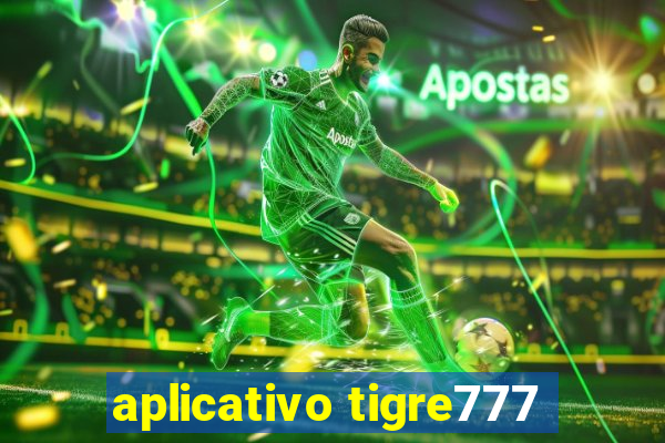 aplicativo tigre777