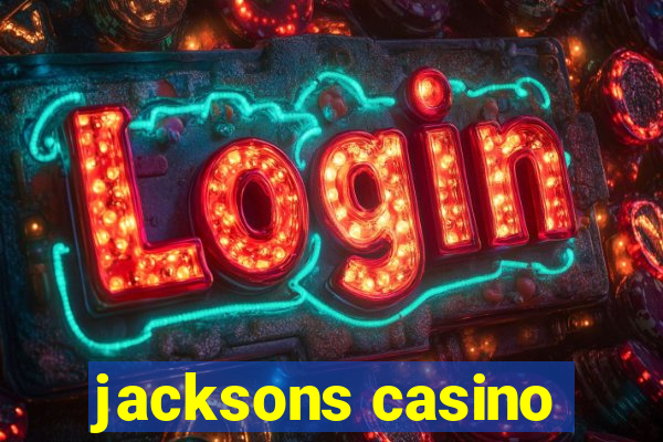 jacksons casino