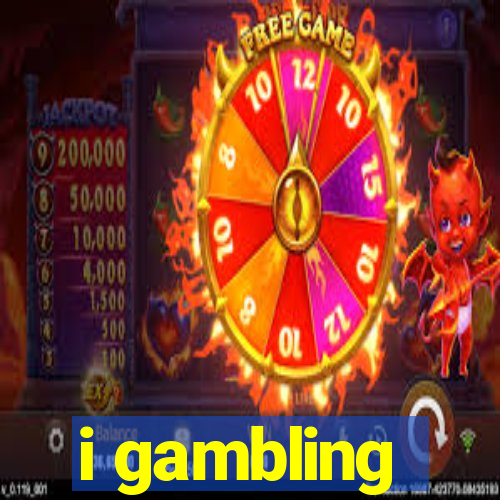 i gambling