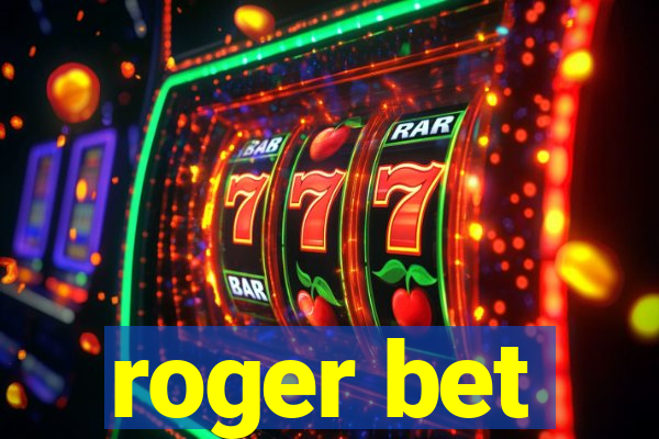 roger bet