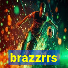 brazzrrs