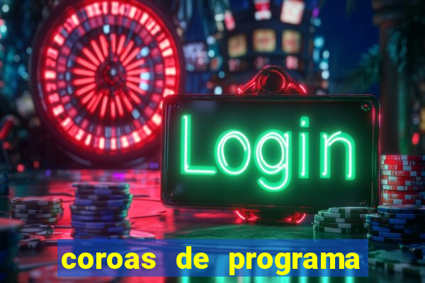 coroas de programa de porto alegre