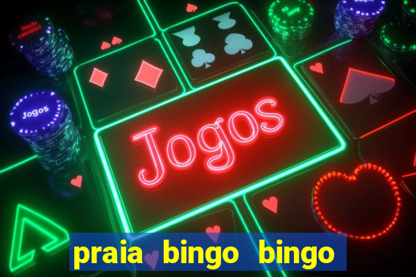 praia bingo bingo grátis cassino slot