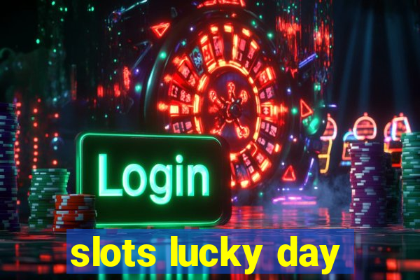 slots lucky day