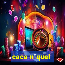 caca n铆quel