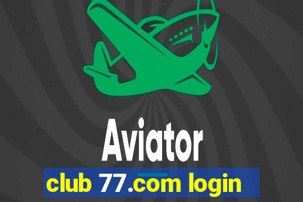 club 77.com login