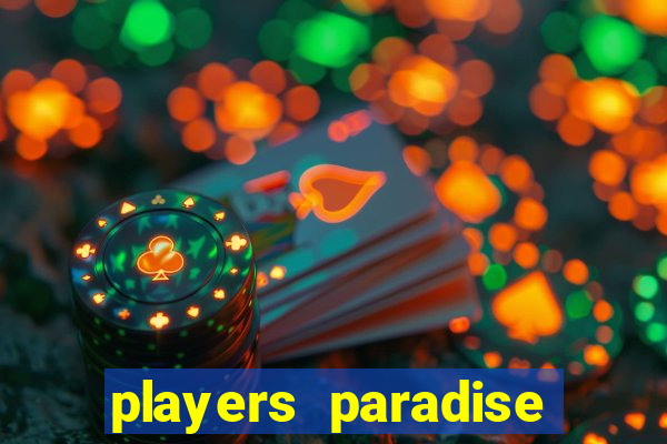 players paradise casino slots