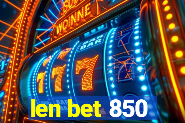 len bet 850