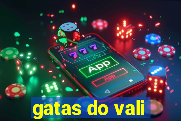 gatas do vali