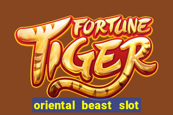 oriental beast slot free play