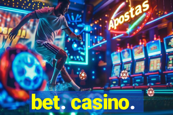 bet. casino.