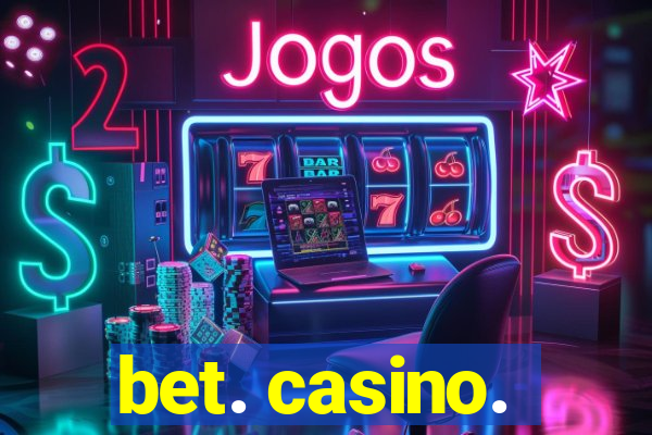 bet. casino.