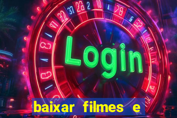 baixar filmes e séries grátis mp4