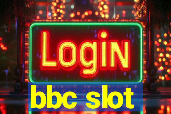 bbc slot