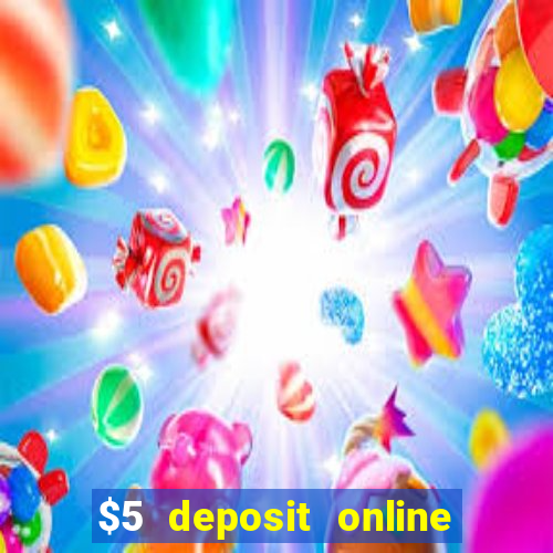 $5 deposit online casino usa