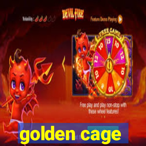 golden cage