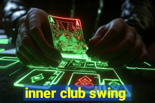 inner club swing