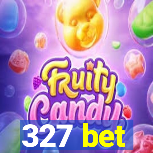 327 bet