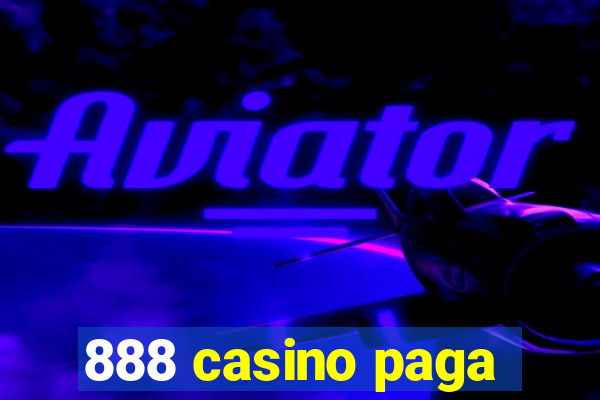 888 casino paga