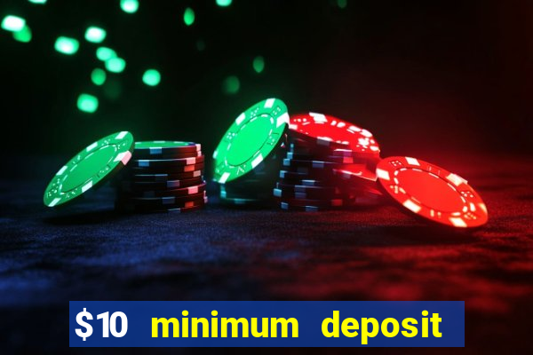 $10 minimum deposit casino australia 2023